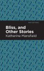 Bliss, and Other Stories