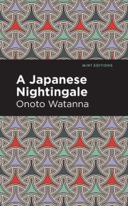 Title: A Japanese Nightingale, Author: Onoto Watanna
