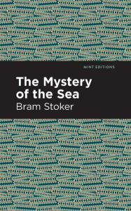 Title: The Mystery of the Sea, Author: Bram Stoker