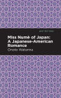 Miss Nume of Japan: A Japanese-American Romance