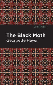 Title: The Black Moth, Author: Georgette Heyer