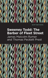 Title: Sweeney Todd: The Barber of Fleet Street, Author: Thomas Peckett Prest