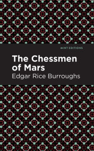 Title: The Chessmen of Mars: A Novel, Author: Edgar Rice Burroughs