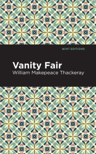 Title: Vanity Fair, Author: William Makepeace Thackeray