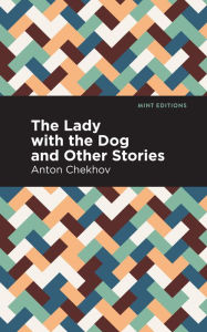 Title: The Lady with the Dog and Other Stories, Author: Anton Chekhov