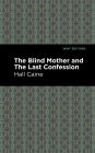 The Blind Mother and The Last Confession