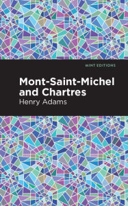 Title: Mont-Saint-Michel and Chartres, Author: Henry Adams