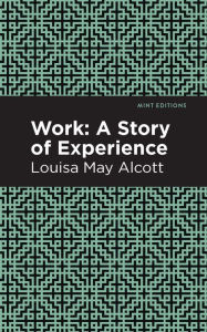 Title: Work, Author: Louisa May Alcott