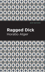 Title: Ragged Dick, Author: Horatio Alger