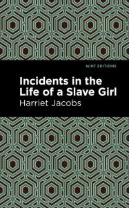 Title: Incidents in the Life of a Slave Girl, Author: Harriet Jacobs