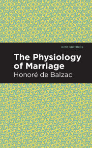 Title: The Physiology of Marriage, Author: Honore de Balzac