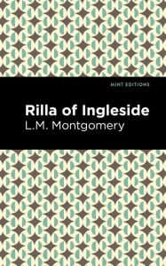 Title: Rilla of Ingleside, Author: L. M. Montgomery