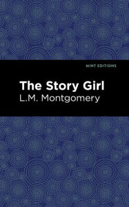 Title: The Story Girl, Author: L. M. Montgomery