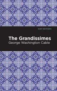 Title: The Grandissimes, Author: George Washington Cable