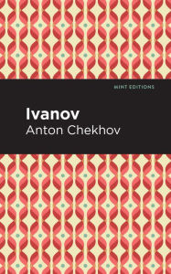 Title: Ivanov, Author: Anton Chekhov