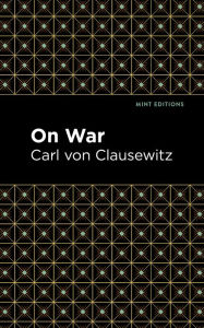 Title: On War, Author: Carl Von Clausewitz