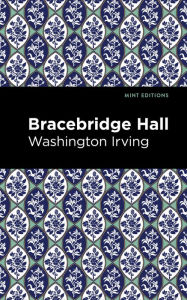 Title: Bracebridge Hall, Author: Washington Irving