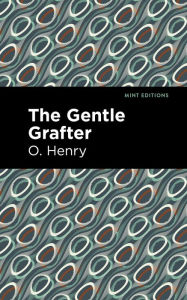 Title: The Gentle Grafter, Author: O. Henry