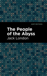 Title: The People of the Abyss, Author: Jack London