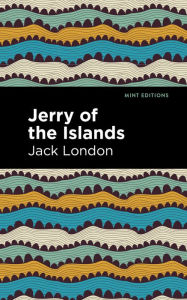 Title: Jerry of the Islands, Author: Jack London