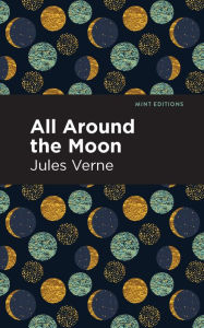 Title: All Around the Moon, Author: Jules Verne