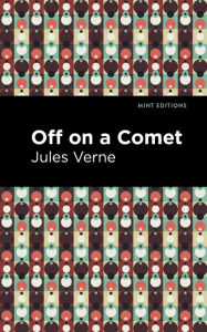 Title: Off On a Comet, Author: Jules Verne