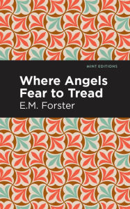 Title: Where Angels Fear to Tread, Author: E. M. Forster