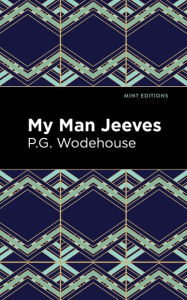 Title: My Man Jeeves, Author: P. G. Wodehouse