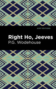 Title: Right Ho, Jeeves, Author: P. G. Wodehouse