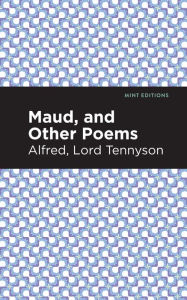 Title: Maud, and Other Poems, Author: Alfred Lord Tennyson