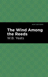 Title: The Wind Among the Reeds, Author: William Butler Yeats