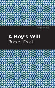 Title: A Boy's Will, Author: Robert Frost