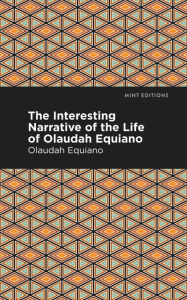 Title: The Interesting Narrative of the Life of Olaudah Equiano, Author: Olaudah Equiano