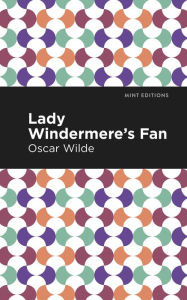 Title: Lady Windermere's Fan, Author: Oscar Wilde