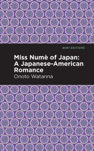 Title: Miss Nume of Japan, Author: Onoto Watanna