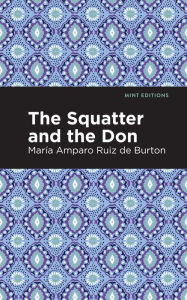 Title: The Squatter and the Don, Author: María Amparo Ruiz de Burton