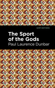 Title: The Sport of the Gods, Author: Paul Laurence Dunbar