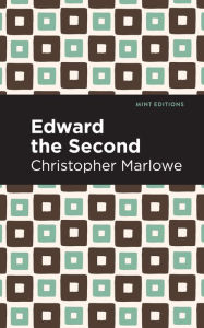 Title: Edward the Second, Author: Christopher Marlowe