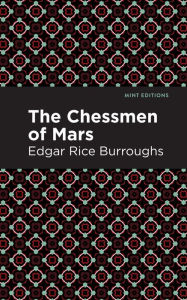 The Chessmen of Mars: A Novel