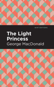 Title: The Light Princess, Author: George MacDonald