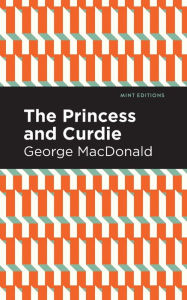 Title: The Princess and Curdie: A Pastrol Novel, Author: George MacDonald
