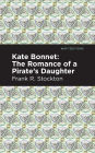 Kate Bonnet: The Romance of a Pirate's Daughter