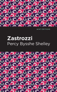 Title: Zastrozzi, Author: Percy Bysshe Shelley