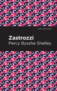 Title: Zastrozzi, Author: Percy Bysshe Shelley