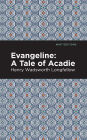 Evangeline: A Tale of Acadie