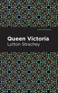 Title: Queen Victoria, Author: Lytton Strachey