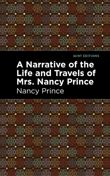 A Narrative of the Life and Travels Mrs. Nancy Prince