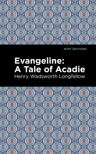 Evangeline: A Tale of Acadie