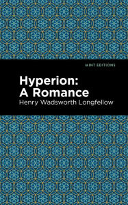 Title: Hyperion: A Romance, Author: Henry Wadsworth Longfellow