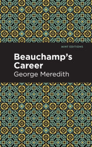 Title: Beauchamp's Career, Author: George Meredith